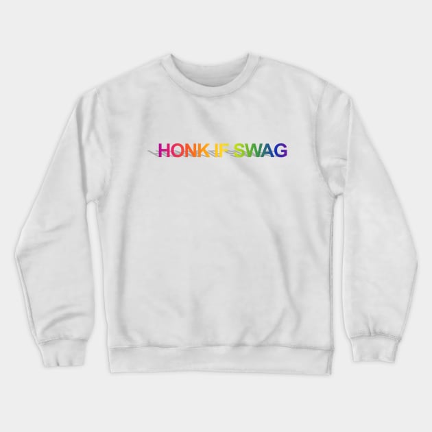 HONK IF SWAG Crewneck Sweatshirt by Big Tees